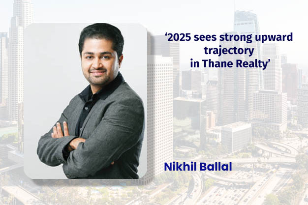 ‘2025 sees strong upward trajectory in Thane Realty’