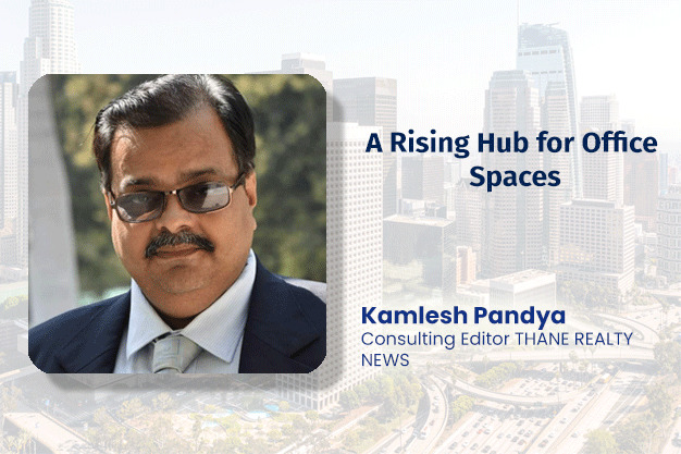 A Rising Hub for Office Spaces