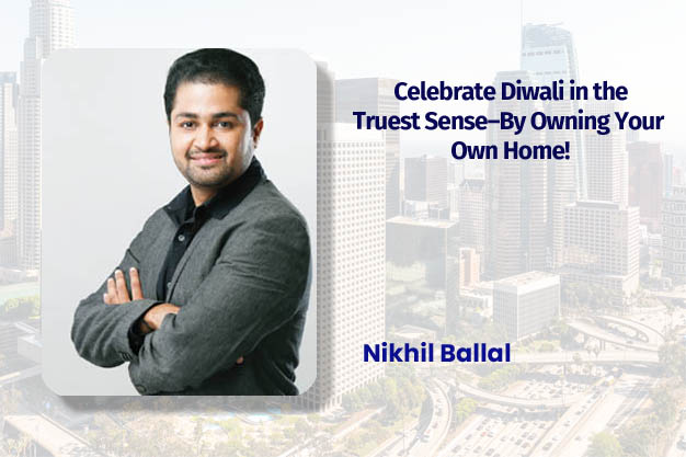 Celebrate Diwali in the Truest Sense–By Owning Your Own Home!  