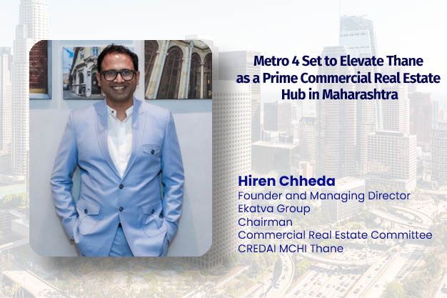 Metro 4 Set to Elevate Thane as a Prime Commercial Real Estate Hub in Maharashtra  