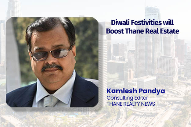 Diwali Festivities will Boost Thane Real Estate  