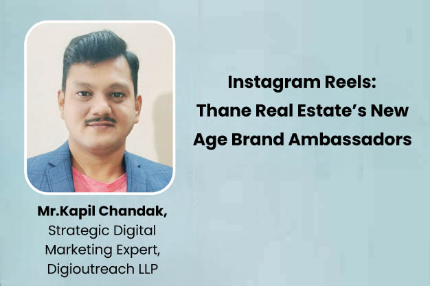 Instagram Reels Thane Real Estate’s New Age Brand Ambassadors