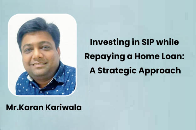 Investing in SIP while Repaying a Home Loan: A Strategic Approach