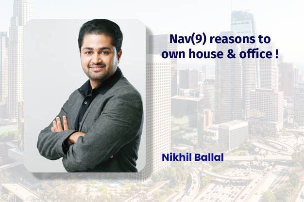 Nav(9) reasons to own house & office !  