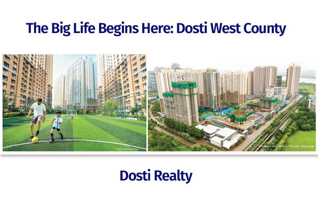 The Big Life Begins Here: Dosti West County  