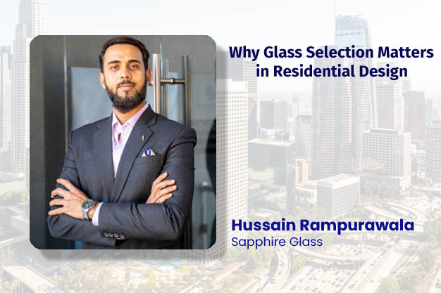 Why Glass Selection Matters in Residential Design